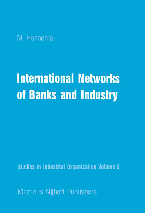 Book cover of International Networks of Banks and Industry (1982) (Studies in Industrial Organization #2)