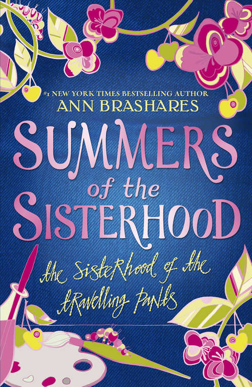 Book cover of Summers of the Sisterhood: The Sisterhood of the Travelling Pants (Summers Of The Sisterhood #1)