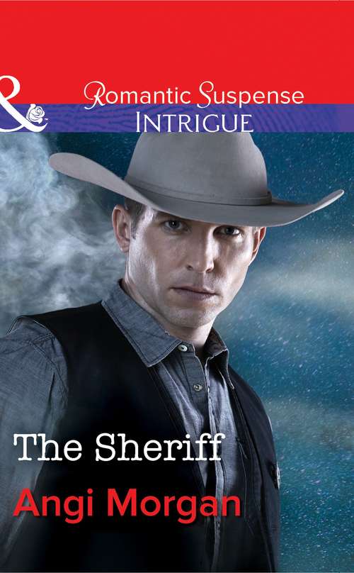 Book cover of The Sheriff: Nine Months To Redeem Him / His Very Convenient Bride / Claiming His Brother's Baby / One Hot Desert Night / Chosen By The Lieutenant / The Sheriff / Tamed By Her Army Doc's Touch / Who's Calling The Shots? / Blood Wolf Dawning / Bayou Hero (ePub First edition) (West Texas Watchmen #1)