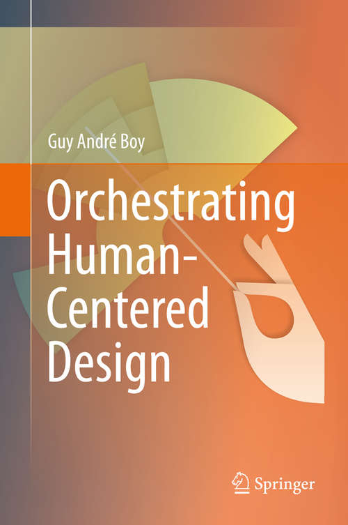 Book cover of Orchestrating Human-Centered Design (2013)