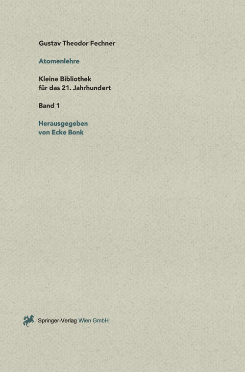 Book cover of Über die physikalische und philosophische Atomenlehre (1995) (Kleine Bibliothek für das 21. Jahrhundert #1)