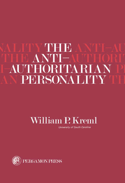 Book cover of The Anti-Authoritarian Personality: International Series of Monographs In, Experimental Psychology