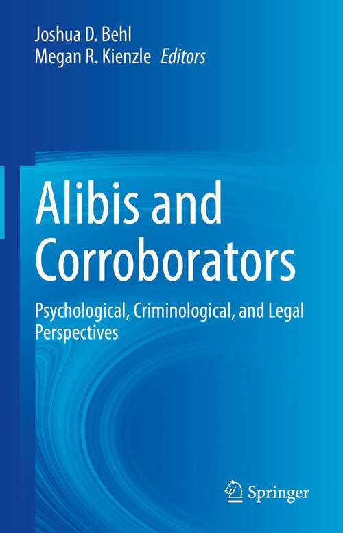 Book cover of Alibis and Corroborators: Psychological, Criminological, and Legal Perspectives (1st ed. 2022)