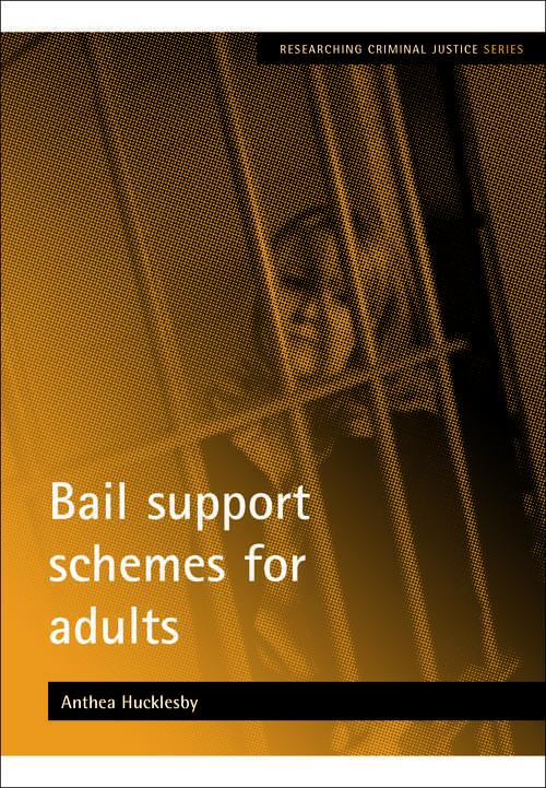 Book cover of Bail support schemes for adults (Researching Criminal Justice series)