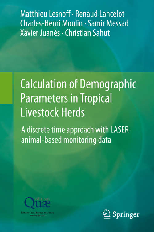 Book cover of Calculation of Demographic Parameters in Tropical Livestock Herds: A discrete time approach with LASER animal-based monitoring data (2014)