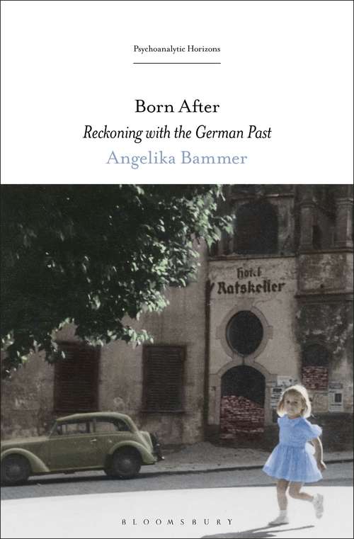Book cover of Born After: Reckoning with the German Past (Psychoanalytic Horizons)