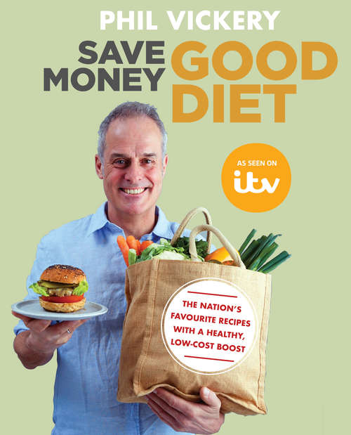 Book cover of Save Money Good Diet: The Nation’s Favourite Recipes with a Healthy, Low-Cost Boost