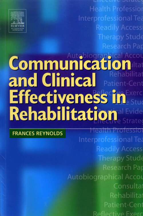 Book cover of Communication and Clinical Effectiveness in Rehabilitation