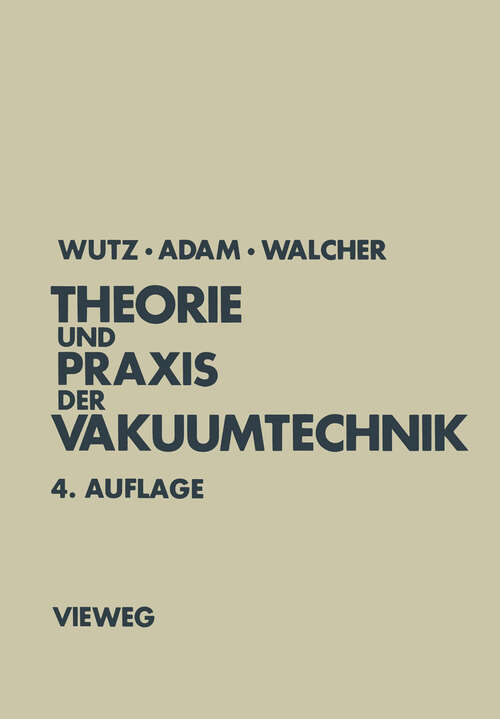 Book cover of Theorie und Praxis der Vakuumtechnik (4. Aufl. 1988) (Lehrbuchreihe Physik #64)