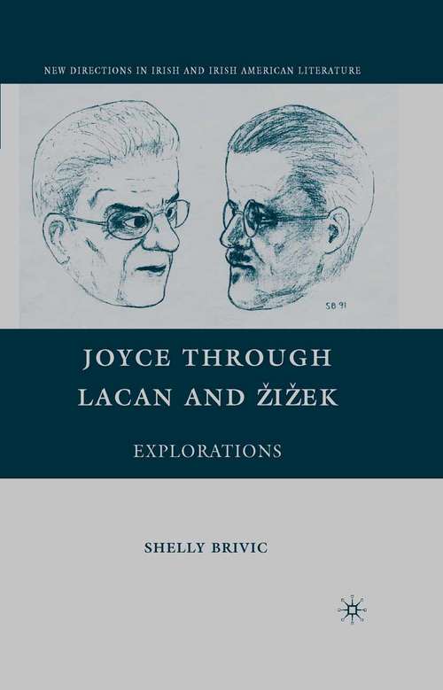 Book cover of Joyce through Lacan and Žižek: Explorations (2008) (New Directions in Irish and Irish American Literature)