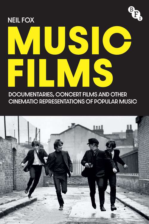 Book cover of Music Films: Documentaries, Concert Films and Other Cinematic Representations of Popular Music