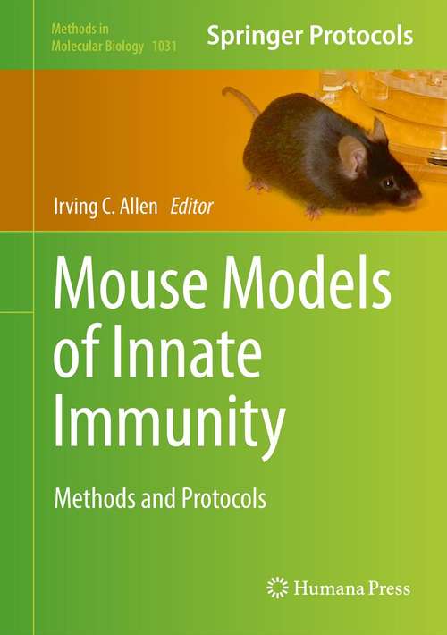 Book cover of Mouse Models of Innate Immunity: Methods and Protocols (2013) (Methods in Molecular Biology #1031)