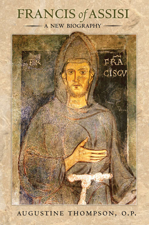 Book cover of Francis of Assisi: A New Biography