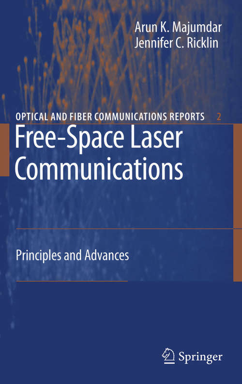 Book cover of Free-Space Laser Communications: Principles and Advances (2008) (Optical and Fiber Communications Reports #2)