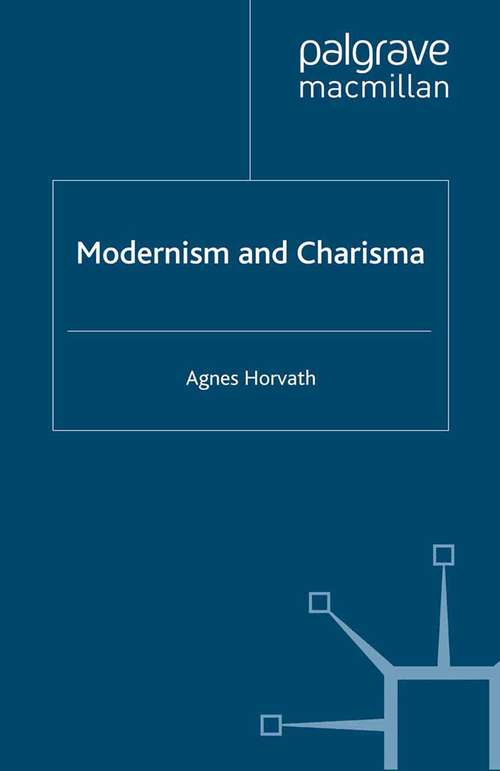 Book cover of Modernism and Charisma (2013) (Modernism and...)