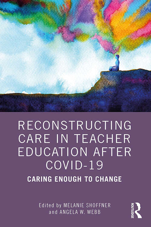 Book cover of Reconstructing Care in Teacher Education after COVID-19: Caring Enough to Change