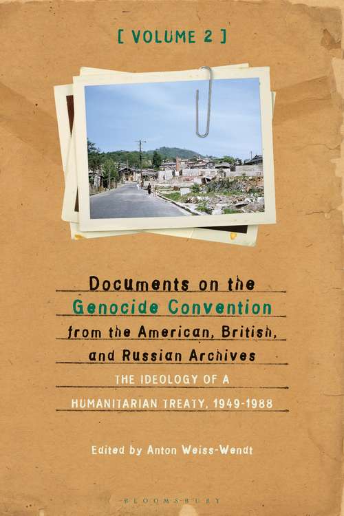 Book cover of Documents on the Genocide Convention from the American, British, and Russian Archives: The Ideology of a Humanitarian Treaty, 1949-1988