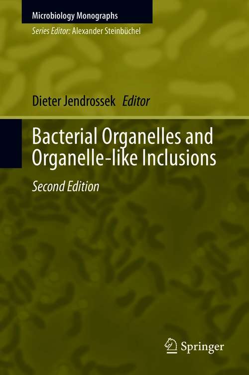 Book cover of Bacterial Organelles and Organelle-like Inclusions (2nd ed. 2020) (Microbiology Monographs #34)