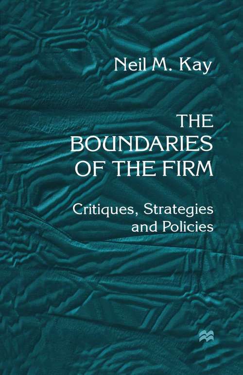 Book cover of The Boundaries of the Firm: Critiques, Strategies and Policies (1st ed. 1999)