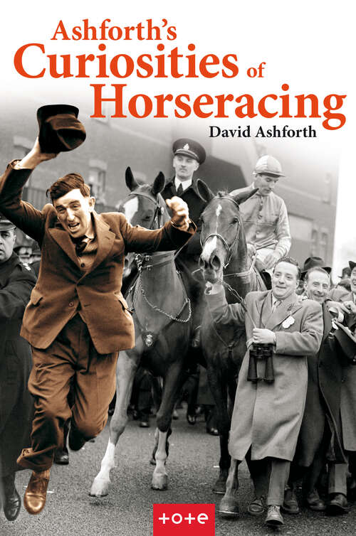 Book cover of Ashforth's Curiosities of Horseracing