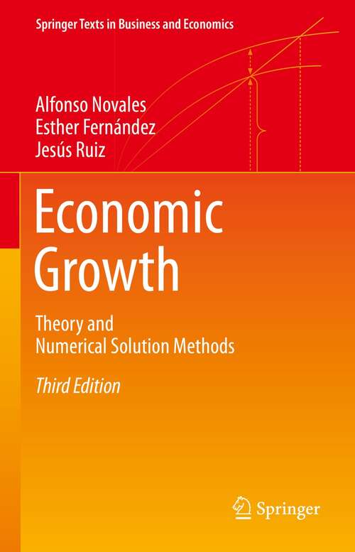 Book cover of Economic Growth: Theory and Numerical Solution Methods (3rd ed. 2022) (Springer Texts in Business and Economics)