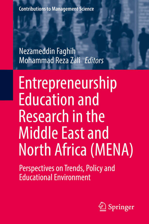 Book cover of Entrepreneurship Education and Research in the Middle East and North Africa: Perspectives on Trends, Policy and Educational Environment (Contributions to Management Science)