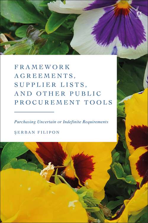 Book cover of Framework Agreements, Supplier Lists, and Other Public Procurement Tools: Purchasing Uncertain or Indefinite Requirements