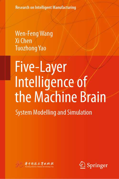 Book cover of Five-Layer Intelligence of the Machine Brain: System Modelling and Simulation (1st ed. 2022) (Research on Intelligent Manufacturing)