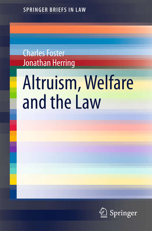 Book cover of Altruism, Welfare and the Law (1st ed. 2015) (SpringerBriefs in Law #0)