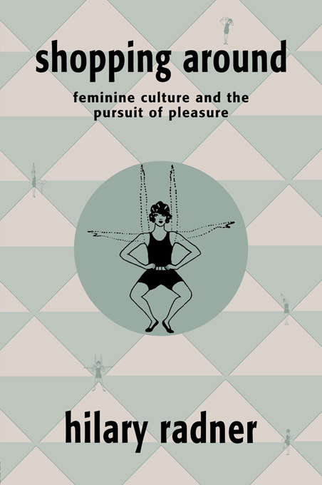 Book cover of Shopping Around: Feminine Culture and the Pursuit of Pleasure
