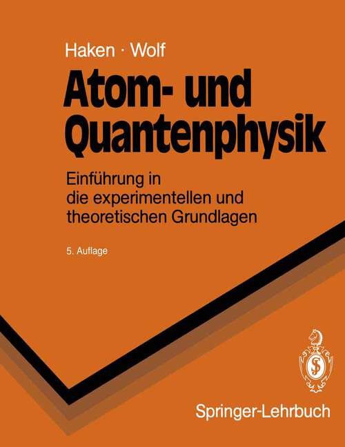 Book cover of Atom- und Quantenphysik: Einführung in die experimentellen und theoretischen Grundlagen (5. Aufl. 1993) (Springer-Lehrbuch)