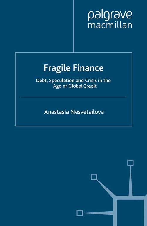 Book cover of Fragile Finance: Debt, Speculation and Crisis in the Age of Global Credit (2007) (Palgrave Macmillan Studies in Banking and Financial Institutions)