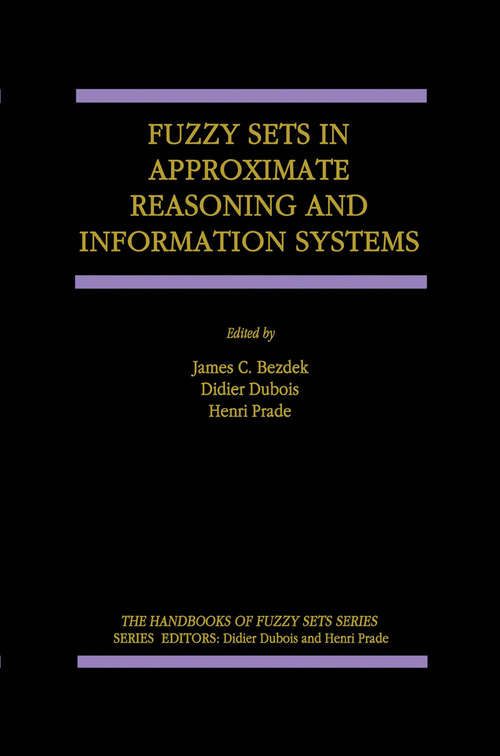 Book cover of Fuzzy Sets in Approximate Reasoning and Information Systems (1999) (The Handbooks of Fuzzy Sets #5)