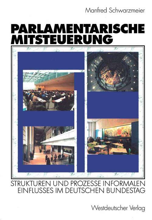 Book cover of Parlamentarische Mitsteuerung: Strukturen und Prozesse informalen Einflusses im Deutschen Bundestag (2001)