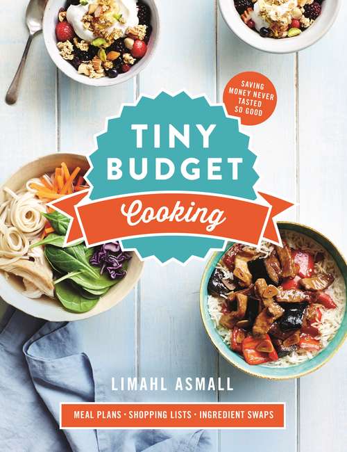 Book cover of Tiny Budget Cooking: Saving Money Never Tasted So Good