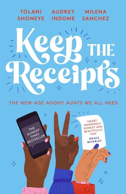 Book cover of Keep the Receipts: Three Women, Real Talk, No Filter