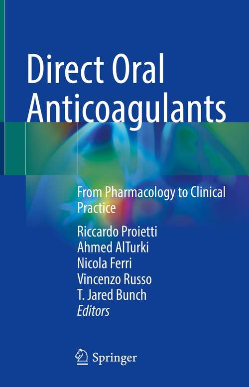 Book cover of Direct Oral Anticoagulants: From Pharmacology to Clinical Practice (1st ed. 2021)