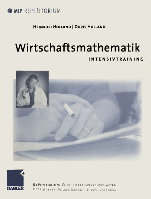 Book cover of Wirtschaftsmathematik: Intensivtraining (1999) (MLP Repetitorium: Repetitorium Wirtschaftswissenschaften)