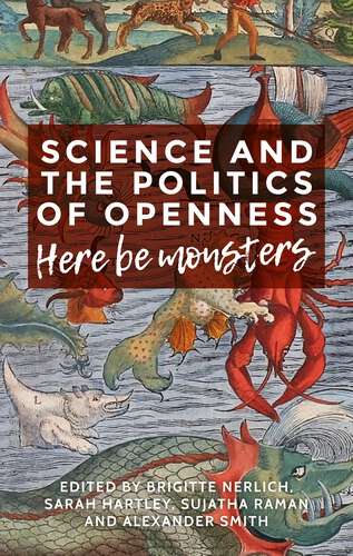 Book cover of Science and the politics of openness: Here be monsters