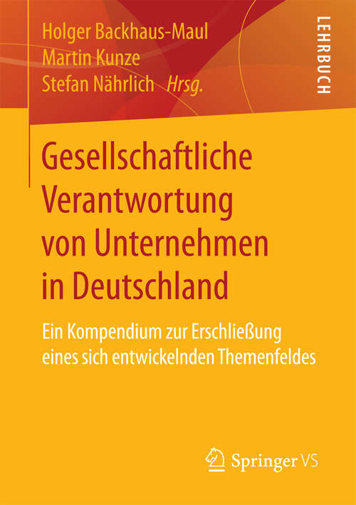 Book cover of Gesellschaftliche Verantwortung von Unternehmen in Deutschland: Ein Kompendium zur Erschließung eines sich entwickelnden Themenfeldes