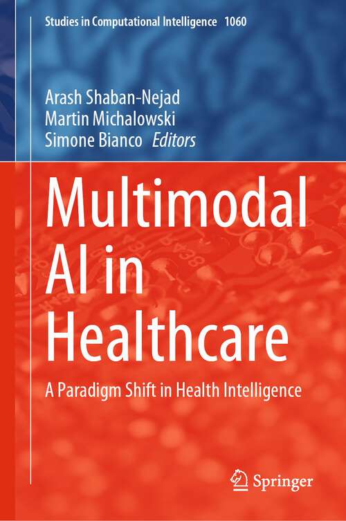 Book cover of Multimodal AI in Healthcare: A Paradigm Shift in Health Intelligence (1st ed. 2023) (Studies in Computational Intelligence #1060)