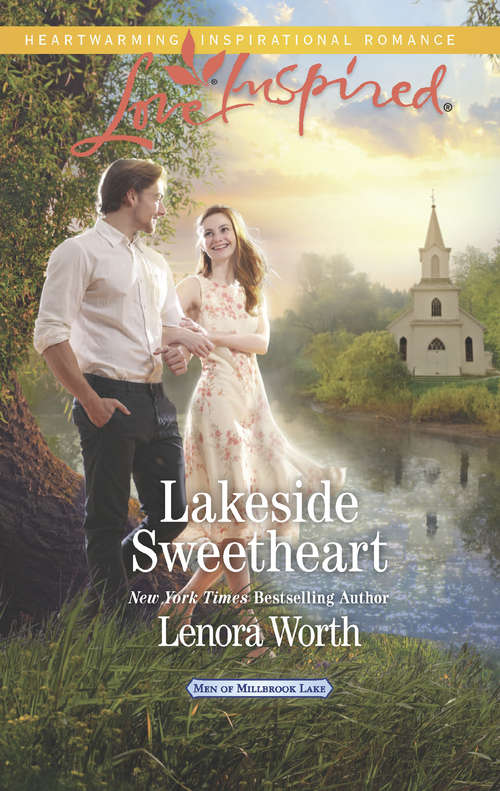 Book cover of Lakeside Sweetheart: Her Rancher Bodyguard Lakeside Sweetheart Falling For The Hometown Hero (ePub edition) (Men of Millbrook Lake #3)