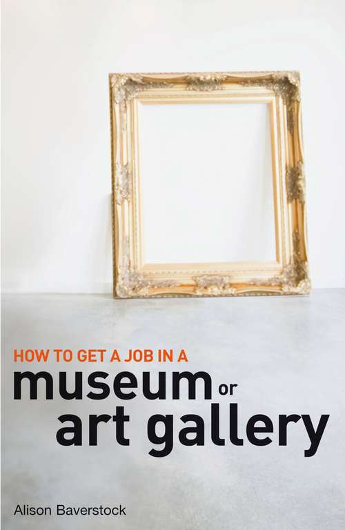 Book cover of How to Get a Job in a Museum or Art Gallery