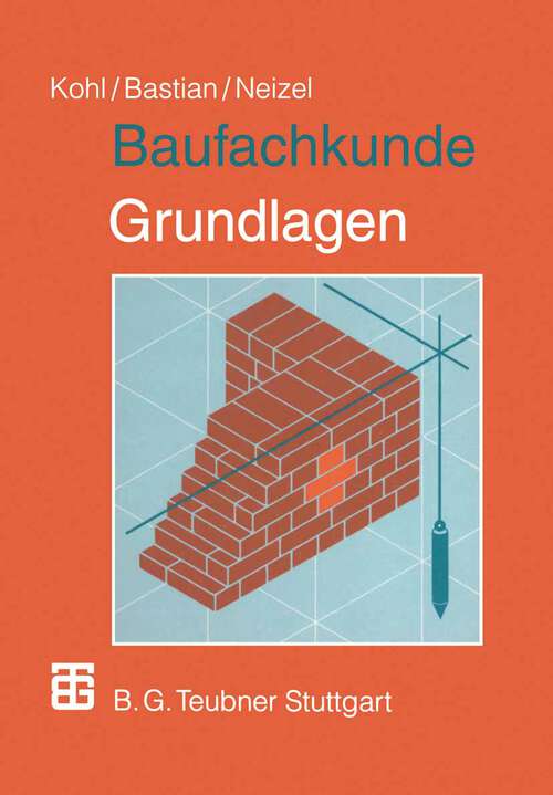 Book cover of Baufachkunde: Grundlagen (20., neubearb. u. erw. Aufl. 1995)