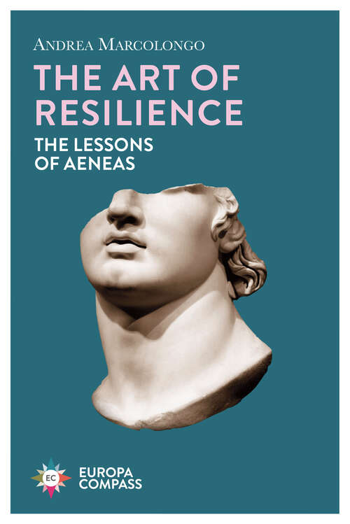 Book cover of The Art of Resilience: The Lessons of Aeneas