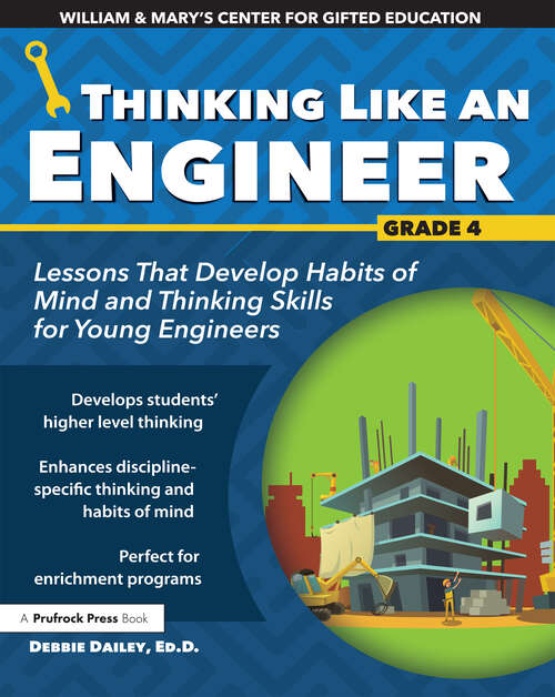 Book cover of Thinking Like an Engineer: Lessons That Develop Habits of Mind and Thinking Skills for Young Engineers in Grade 4