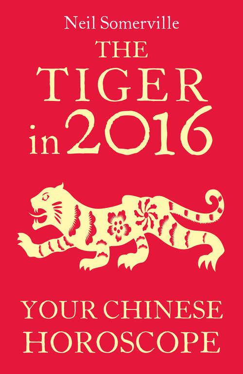 Book cover of The Tiger in 2016: Your Chinese Horoscope (ePub edition)