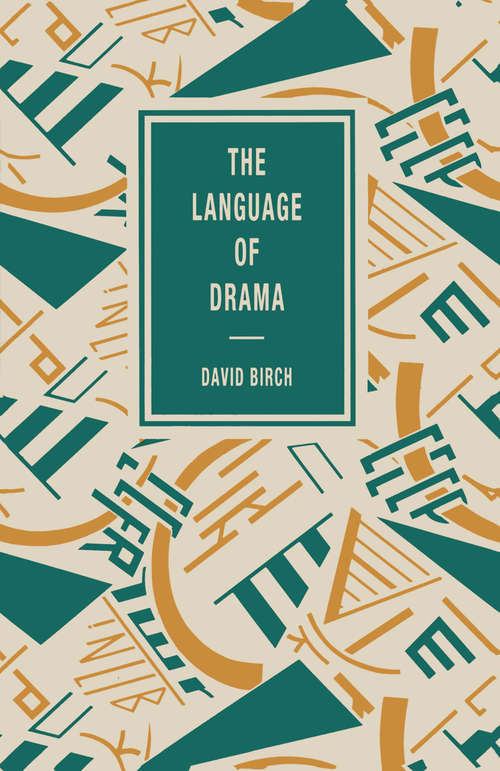 Book cover of The Language of Drama (1st ed. 1991) (Language of Literature)