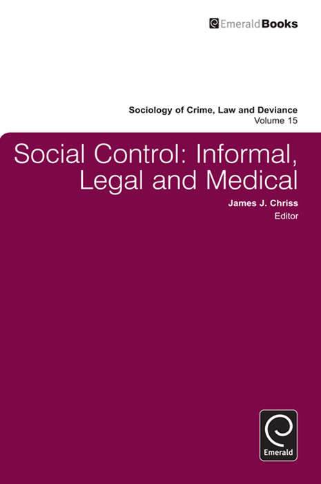 Book cover of Social Control: Informal, Legal and Medical (Sociology of Crime, Law and Deviance #15)