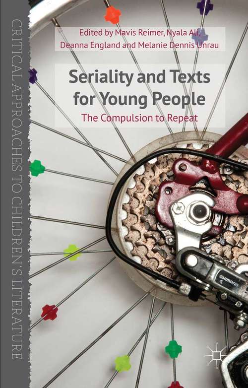 Book cover of Seriality and Texts for Young People: The Compulsion to Repeat (2014) (Critical Approaches to Children's Literature)